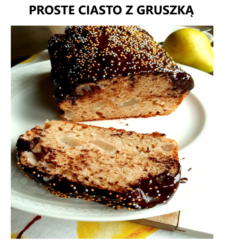 PROSTE CIASTO Z GRUSZKĄ