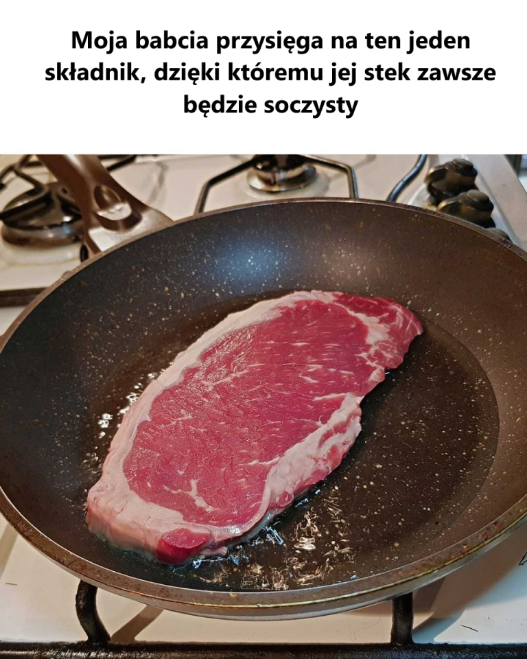 Moja babcia przysięga na ten jeden składnik, dzięki któremu jej stek zawsze będzie soczysty