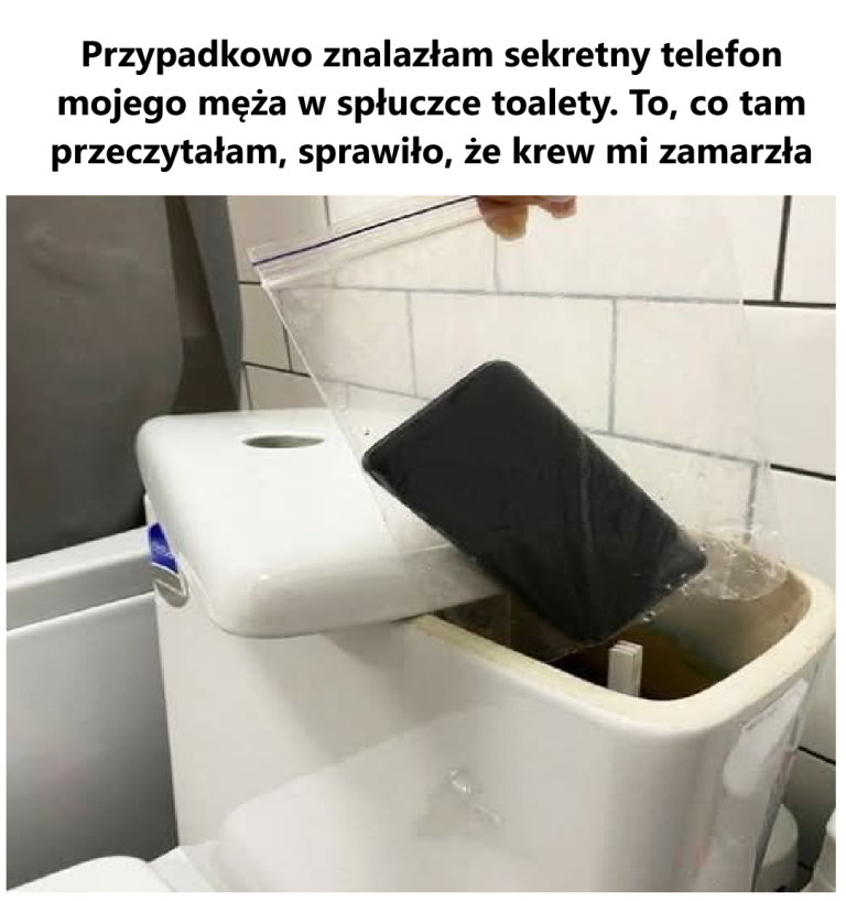 Przypadkowo znalazłam sekretny telefon mojego męża w spłuczce toalety. To, co tam przeczytałam, sprawiło, że krew mi zamarzła