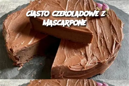 Ciasto czekoladowe z mascarpone