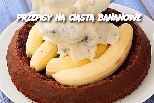 Przepisy na ciasta bananowe