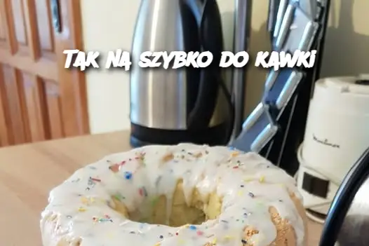 Tak na szybko do kawki