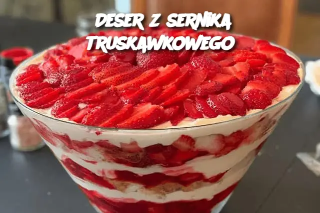 Deser z sernika truskawkowego