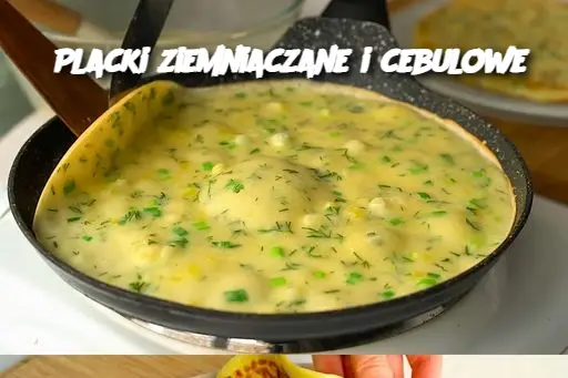 Placki ziemniaczane i cebulowe