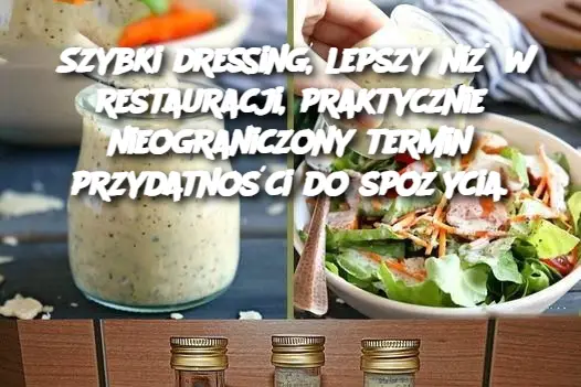 Szybki dressing, lepszy niż w restauracji, praktycznie nieograniczony termin przydatności do spożycia.