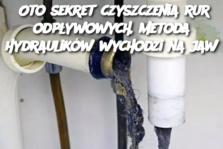 Oto sekret czyszczenia rur odpływowych, metoda hydraulików wychodzi na jaw