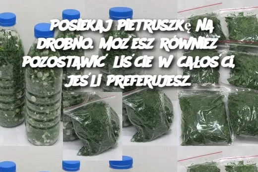 Posiekaj pietruszkę na drobno. Możesz również pozostawić liście w całości, jeśli preferujesz.