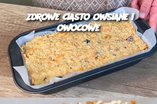 Zdrowe ciasto owsiane i owocowe