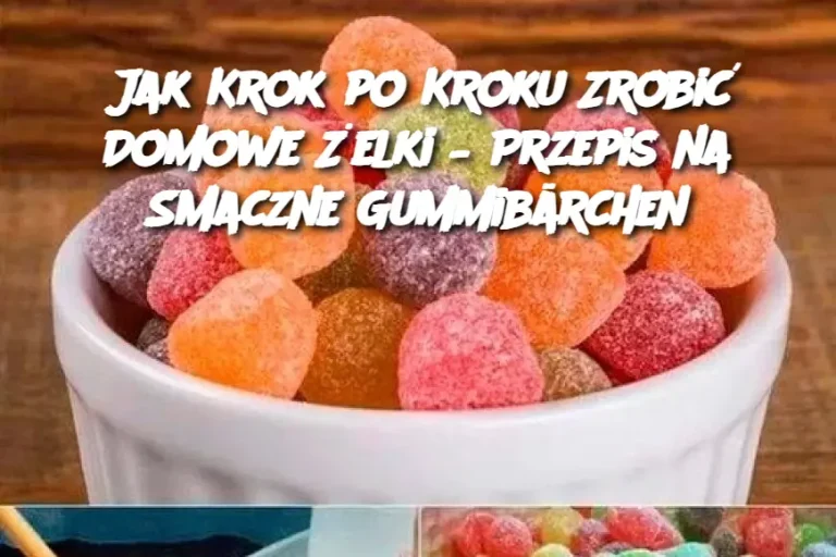 Jak Krok po Kroku Zrobić Domowe Żelki – Przepis na Smaczne Gummibärchen