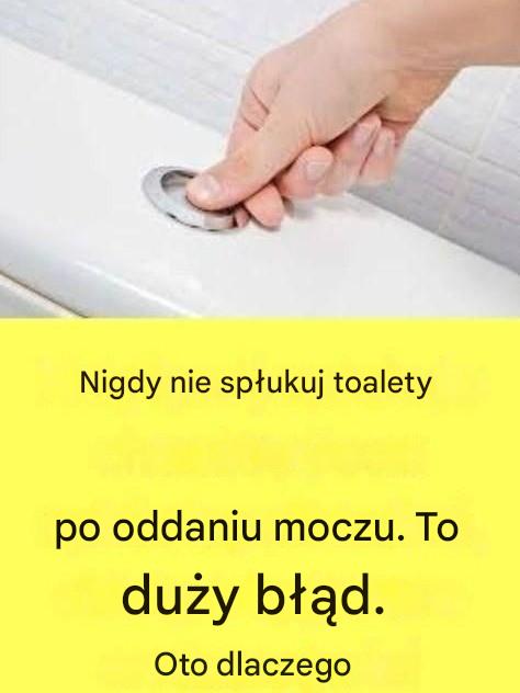 Dlaczego niezwykle ważne jest, aby nie spuszczać wody w toalecie po każdym oddaniu moczu?