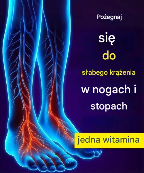 Najlepsza witamina na problemy z krążeniem w nogach i stopach